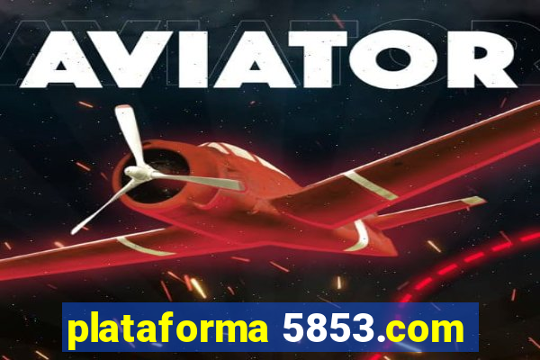 plataforma 5853.com